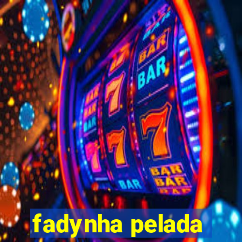 fadynha pelada